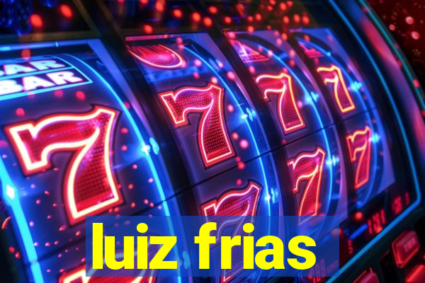 luiz frias